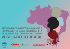 "Promover os Direitos Humanos e Fortalecer a Ação Sindical e a Igualdade de Gênero no Ramo Vestuário do Brasil"